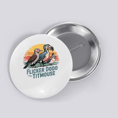 Flicker Dodo Titmouse Funny Retro Bird Lovers Design Button