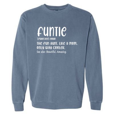 Funtie Definition The Fun Aunt Like A Mom Only Way Cooler Gift Garment-Dyed Sweatshirt