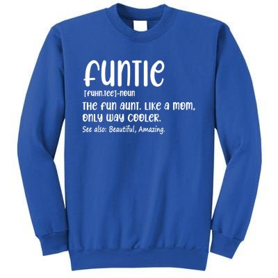 Funtie Definition The Fun Aunt Like A Mom Only Way Cooler Gift Sweatshirt