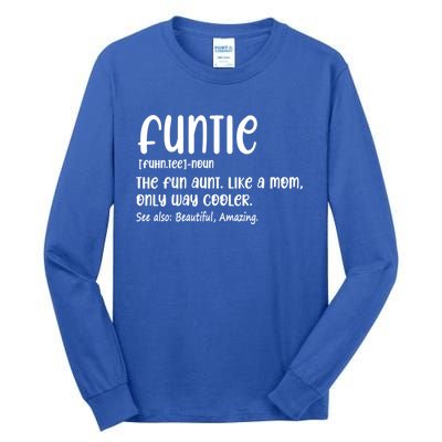 Funtie Definition The Fun Aunt Like A Mom Only Way Cooler Gift Tall Long Sleeve T-Shirt