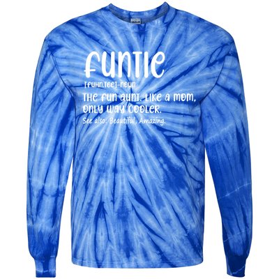 Funtie Definition The Fun Aunt Like A Mom Only Way Cooler Gift Tie-Dye Long Sleeve Shirt