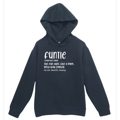 Funtie Definition The Fun Aunt Like A Mom Only Way Cooler Gift Urban Pullover Hoodie