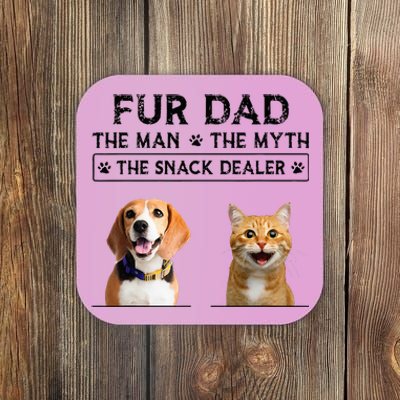 fur dad the man the myth the snack dealer Coaster