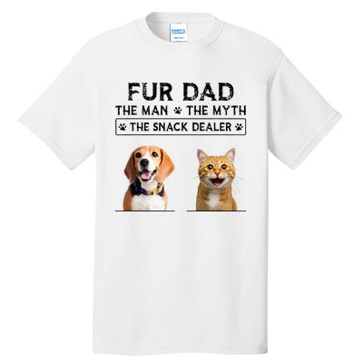 fur dad the man the myth the snack dealer Tall T-Shirt