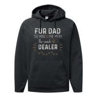 Fur Dad The Man The Myth The Snack Dealer Dog Fathers Day Performance Fleece Hoodie