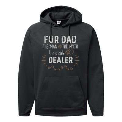 Fur Dad The Man The Myth The Snack Dealer Dog Fathers Day Performance Fleece Hoodie