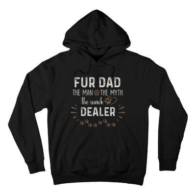 Fur Dad The Man The Myth The Snack Dealer Dog Fathers Day Tall Hoodie