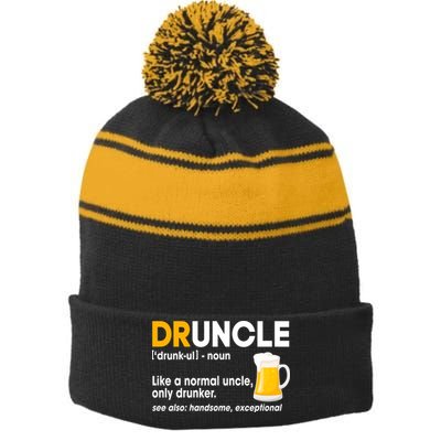 Funny Drunk Uncle Druncle Definition Stripe Pom Pom Beanie