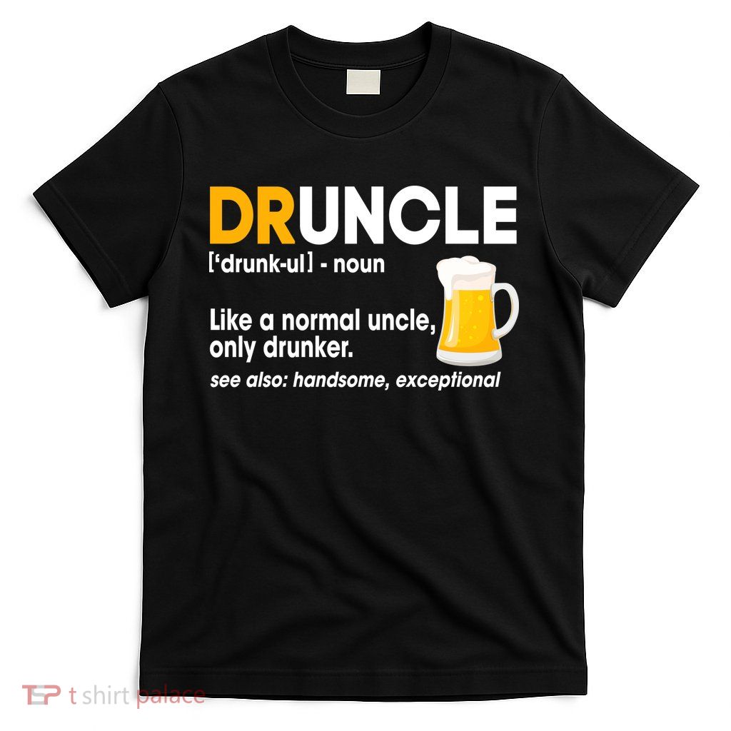 Funny Drunk Uncle Druncle Definition T-Shirt