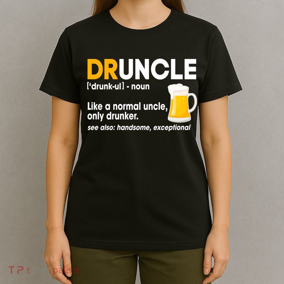 Funny Drunk Uncle Druncle Definition T-Shirt