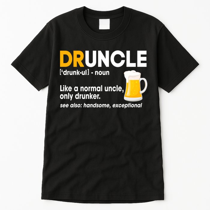 Funny Drunk Uncle Druncle Definition Tall T-Shirt