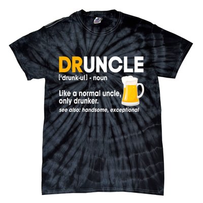 Funny Drunk Uncle Druncle Definition Tie-Dye T-Shirt
