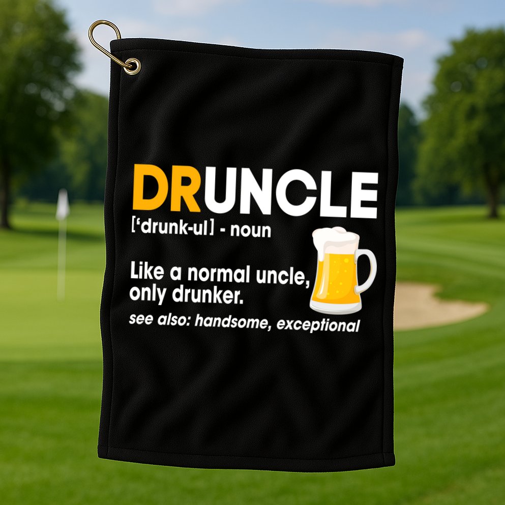 Funny Drunk Uncle Druncle Definition Golf Towel
