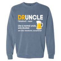 Funny Drunk Uncle Druncle Definition Garment-Dyed Sweatshirt