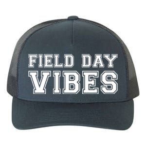 Field Day Vibes School Sport Teams Students Teachers Gift Cool Gift Yupoong Adult 5-Panel Trucker Hat