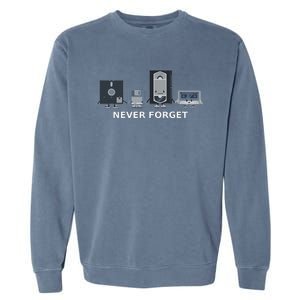 Floppy Disk Vhs Cassette Never Forget Geek History Garment-Dyed Sweatshirt