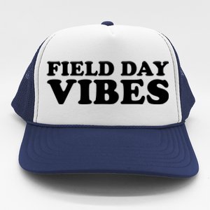 Field Day Vibes School Sport Teams Students Teachers Gift Trucker Hat