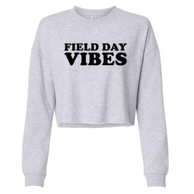 Field Day Vibes School Sport Teams Students Teachers Gift Cropped Pullover Crew