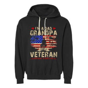 Fathers Day Veterans Day Im A Dad Grandpa And A Veteran Garment-Dyed Fleece Hoodie