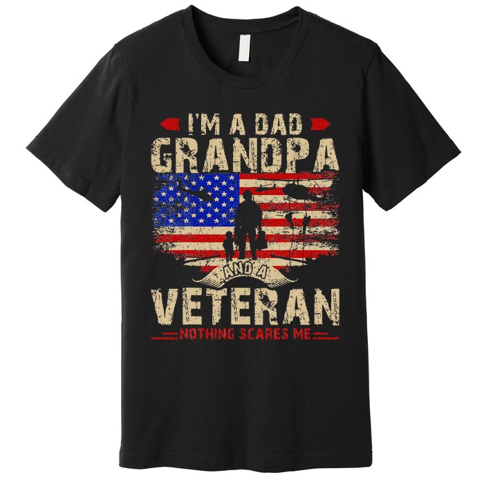 Fathers Day Veterans Day Im A Dad Grandpa And A Veteran Premium T-Shirt