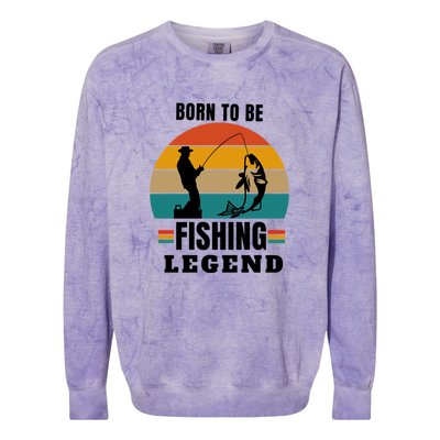 Father's Day Vinatge Born To Be A Fishing Legend Gift Colorblast Crewneck Sweatshirt