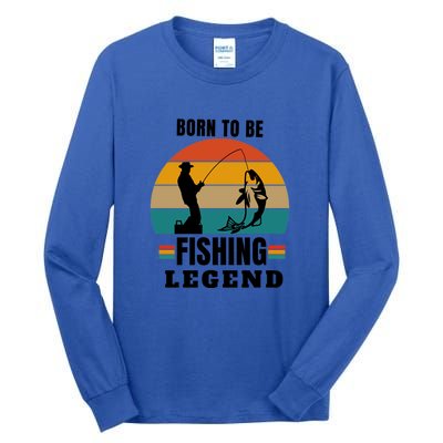 Father's Day Vinatge Born To Be A Fishing Legend Gift Tall Long Sleeve T-Shirt