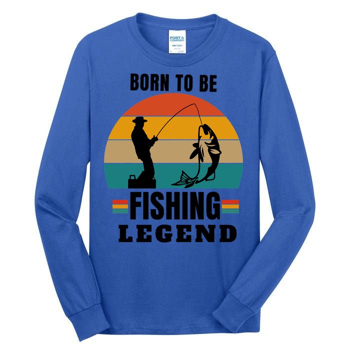 Father's Day Vinatge Born To Be A Fishing Legend Gift Tall Long Sleeve T-Shirt