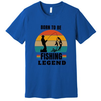 Father's Day Vinatge Born To Be A Fishing Legend Gift Premium T-Shirt