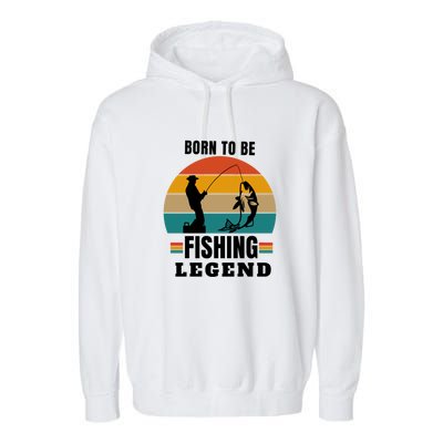 Father's Day Vinatge Born To Be A Fishing Legend Gift Garment-Dyed Fleece Hoodie