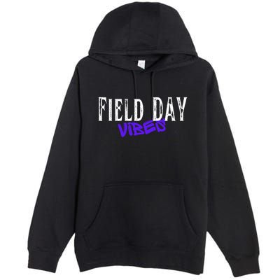 Field Day Vibes Funny School Teacher Student Meaningful Gift Premium Pullover Hoodie