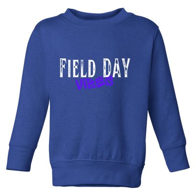 Field Day Vibes Funny School Teacher Student Meaningful Gift Toddler Sweatshirt
