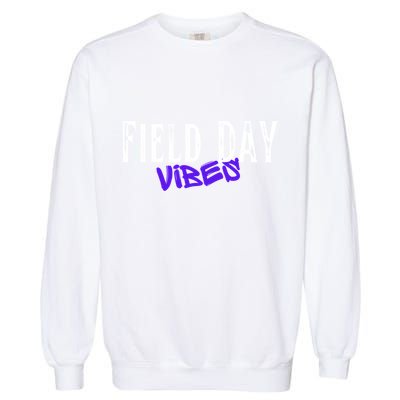 Field Day Vibes Funny School Teacher Student Meaningful Gift Garment-Dyed Sweatshirt