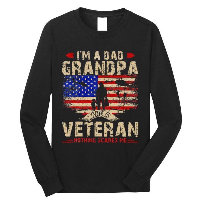 Fathers Day Veterans Day Im A Dad Grandpa And A Veteran Long Sleeve Shirt