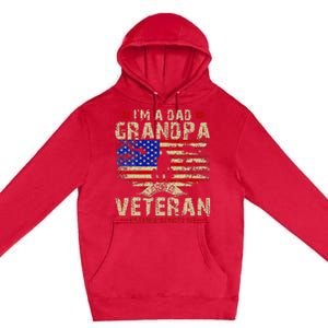 Fathers Day Veterans Day Im A Dad Grandpa And A Veteran Premium Pullover Hoodie