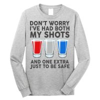 Funny Don't Worry I've Had Both My Shots Long Sleeve Shirt