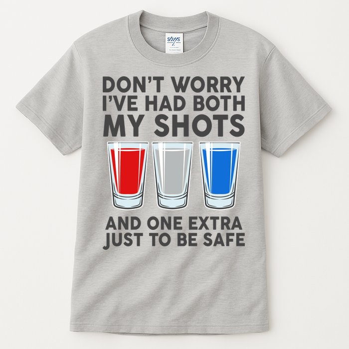 Funny Don't Worry I've Had Both My Shots Tall T-Shirt