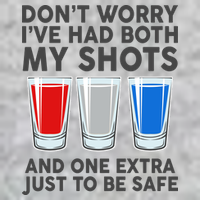 Funny Don't Worry I've Had Both My Shots Tall T-Shirt