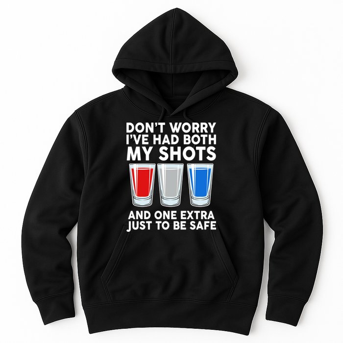 Funny Don't Worry I've Had Both My Shots Hoodie
