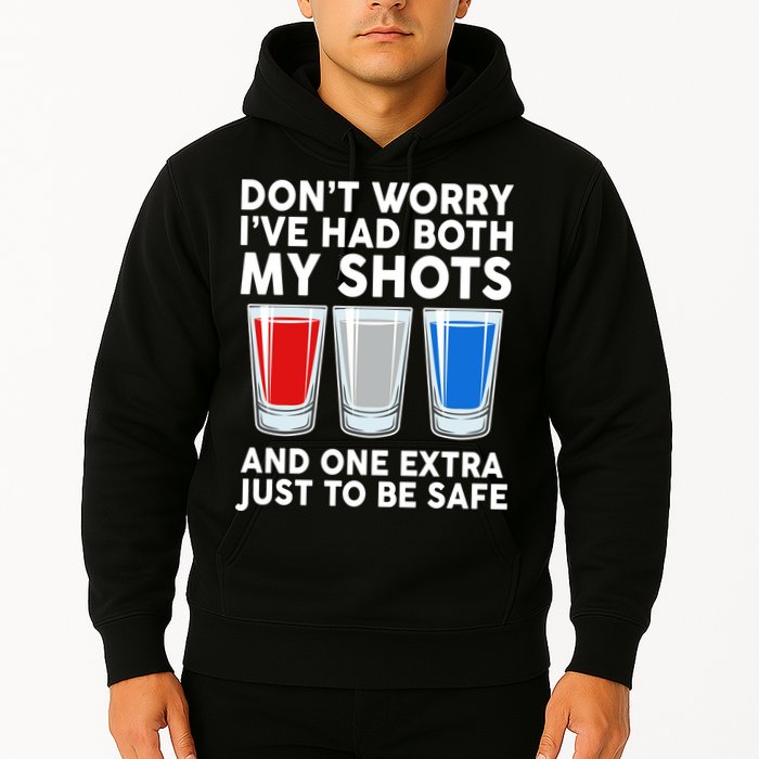 Funny Don't Worry I've Had Both My Shots Hoodie