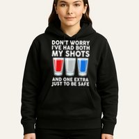 Funny Don't Worry I've Had Both My Shots Hoodie