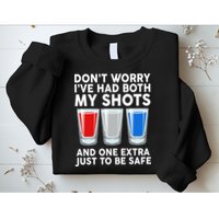 Funny Don't Worry I've Had Both My Shots Sweatshirt
