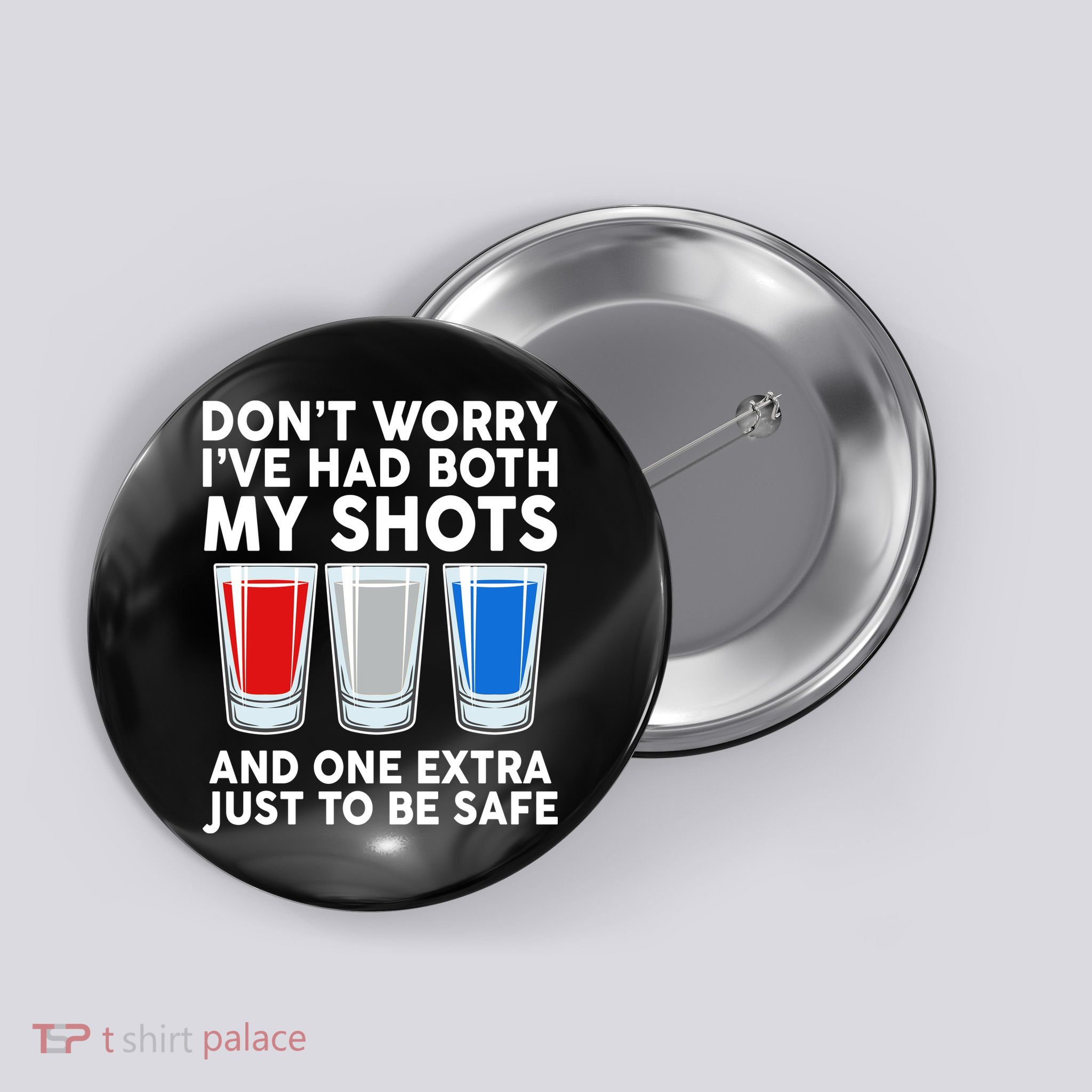 Funny Don't Worry I've Had Both My Shots Button