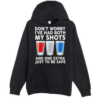 Funny Don't Worry I've Had Both My Shots Premium Pullover Hoodie