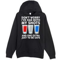 Funny Don't Worry I've Had Both My Shots Premium Pullover Hoodie