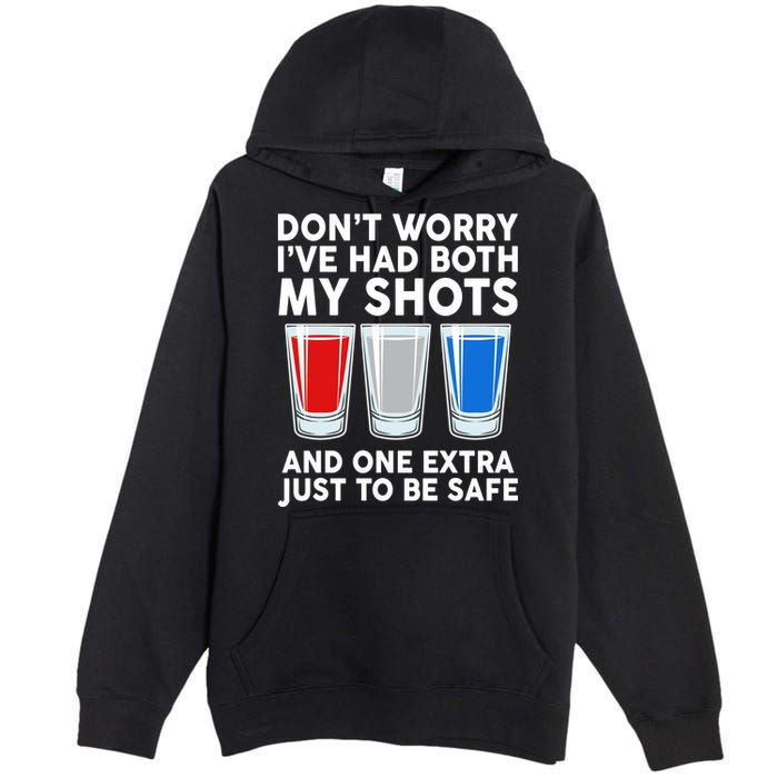 Funny Don't Worry I've Had Both My Shots Premium Pullover Hoodie