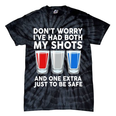 Funny Don't Worry I've Had Both My Shots Tie-Dye T-Shirt