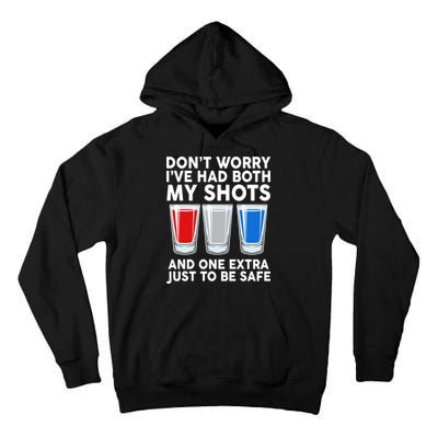 Funny Don't Worry I've Had Both My Shots Tall Hoodie