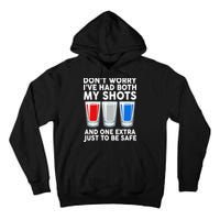 Funny Don't Worry I've Had Both My Shots Tall Hoodie