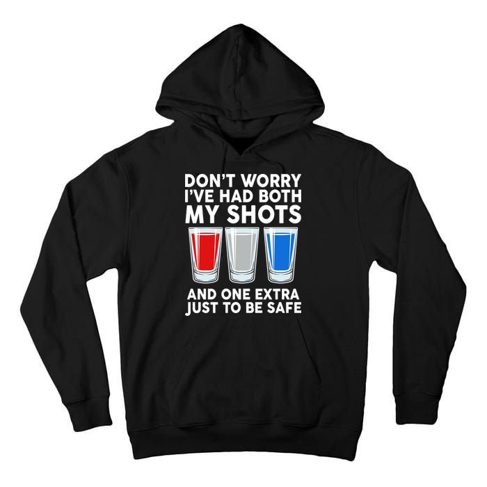 Funny Don't Worry I've Had Both My Shots Tall Hoodie