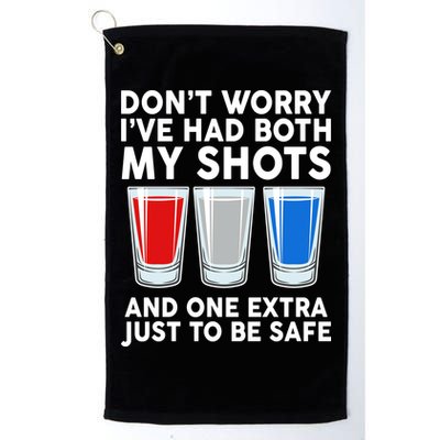 Funny Don't Worry I've Had Both My Shots Golf Towel